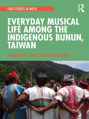 cover image of Everyday Musical Life among the Indigenous Bunun, Taiwan